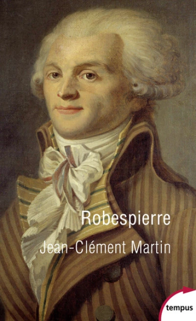 Robespierre : La fabrication d'un monstre