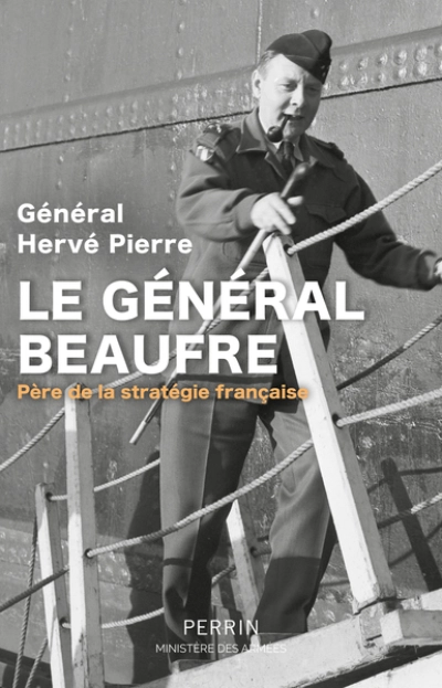 Le général Beaufre: Père de la stratégie française