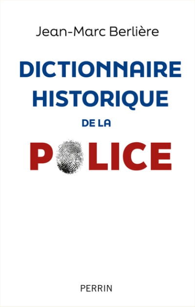 La Police. Dictionnaire historique