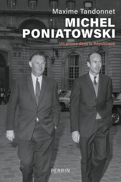 Michel Poniatowski: Un prince dans la République