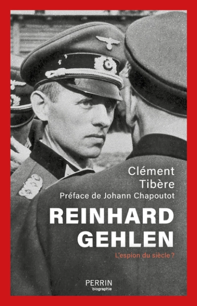 Reinhard Gehlen: L'espion du siècle ?