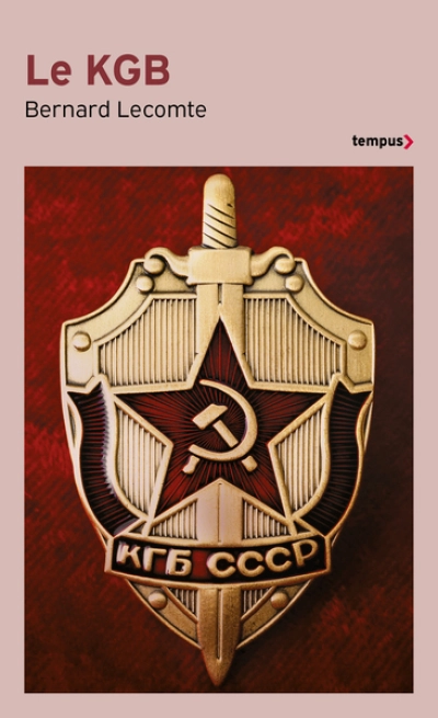 Le KGB - La véritable histoire des services secrets soviétiques