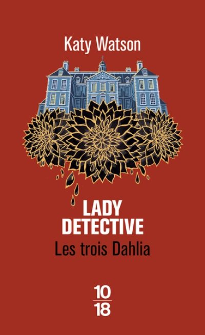 Les Trois Dahlia, tome 2 : Lady Detective