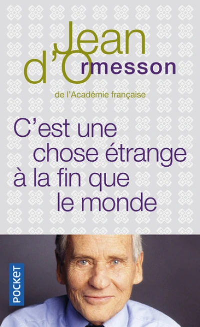 Cest une chose étrange à la fin que le monde