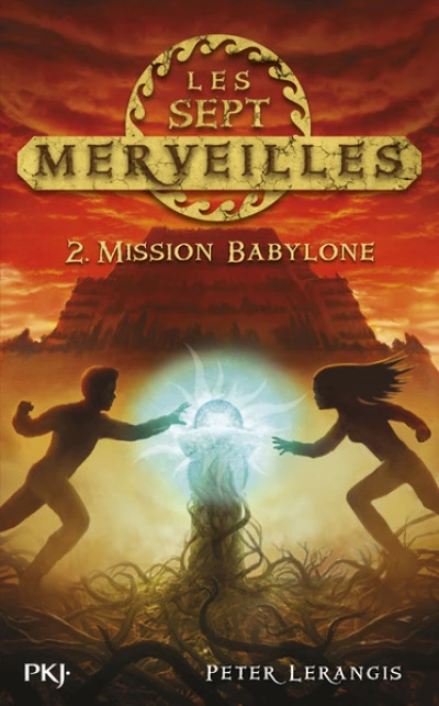Les sept merveilles, tome 2 : Mission Babylone