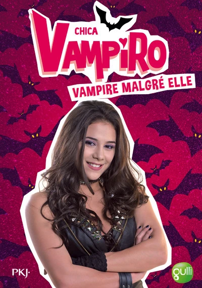 Chica Vampiro, tome 1 : Vampire malgré elle