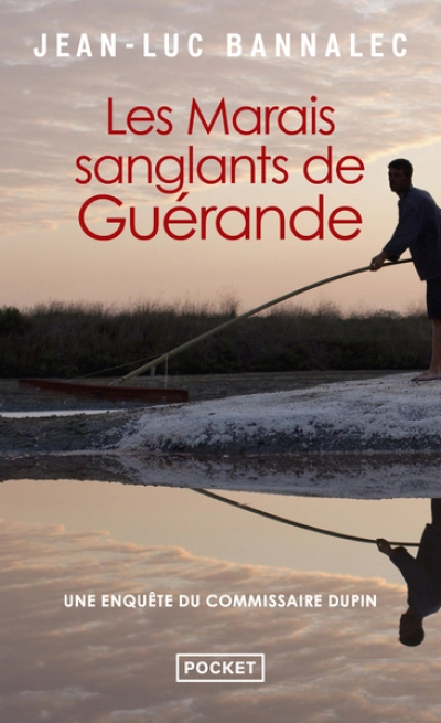 Une enquête du commissaire Dupin : Les marais sanglants de Guérande