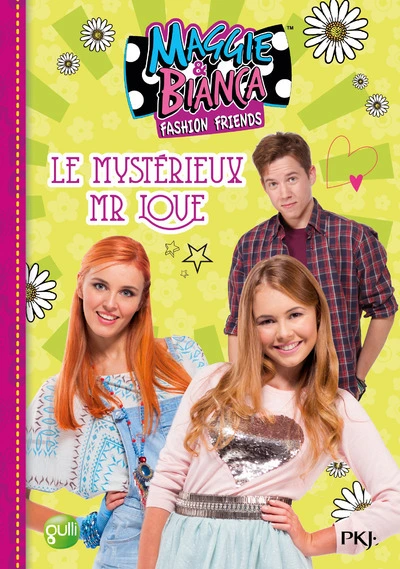 Maggie & Bianca, tome 4 : Le mystérieux Mr Love
