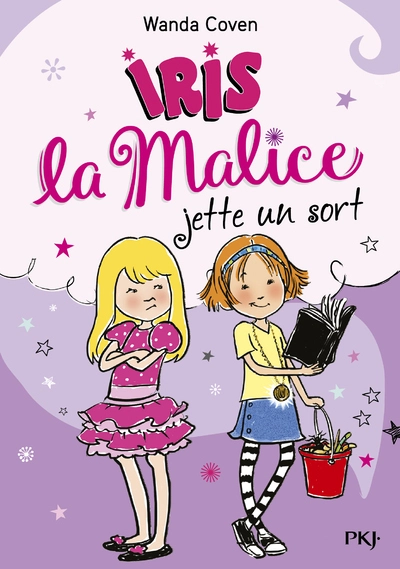 Iris la Malice, tome 2 : Iris la Malice jette un sort