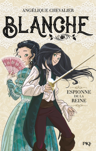 Blanche, tome 1 : Espionne de la reine
