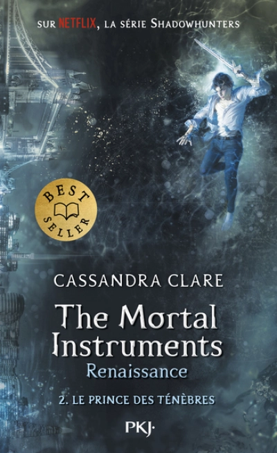 The Mortal Instruments - Renaissance, tome 2 : Le prince des ténèbres