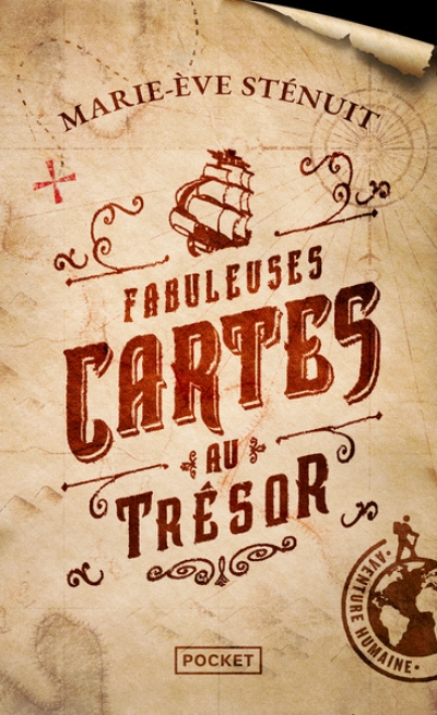 Fabuleuses cartes au trésor: VRAIS DOCUMENTS ET FAUSSES PISTES