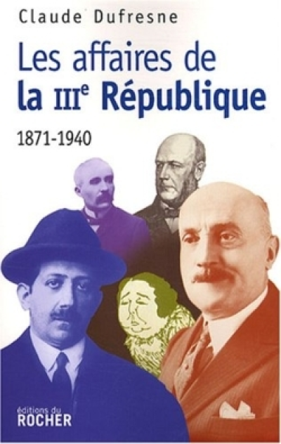 Les affaires de la IIIe République 1871 - 1940