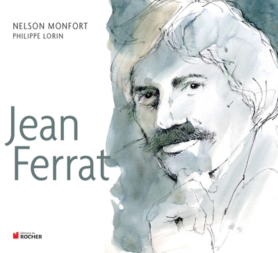 Jean Ferrat : Aimer à perdre la raison