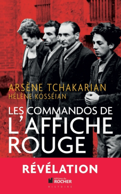 Les commandos de l'Affiche rouge : La vérité historique sur la première section de l'Armée secrète