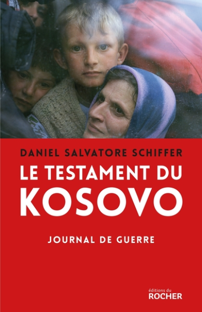 Le testament du Kosovo: Journal de guerre