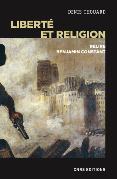 Liberté et religion - Relire Benjamin Constant