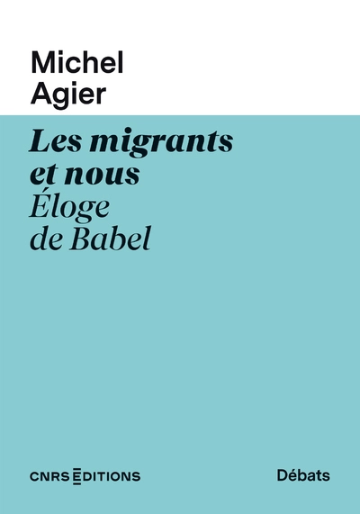 Les migrants et nous : Eloge de Babel