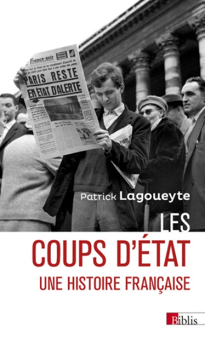 Les coups d'État. Une histoire française