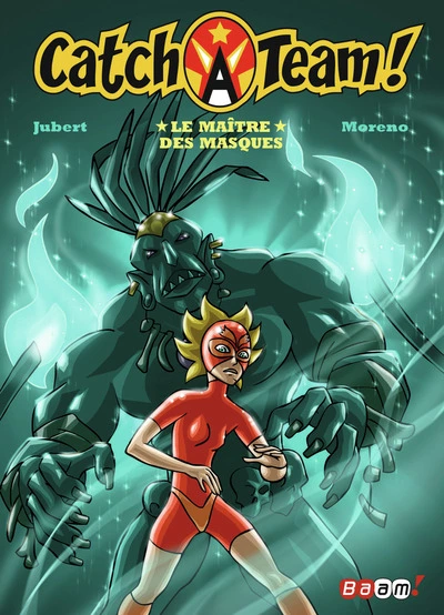 Catch a team !, Tome 2 : Le maîtres des masques