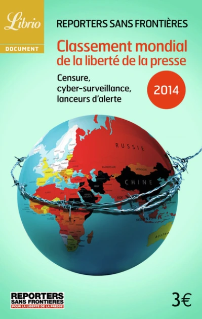 Classement mondial de la liberté de la presse 2014 : Censure, cybersurveillance, lanceurs d'alerte