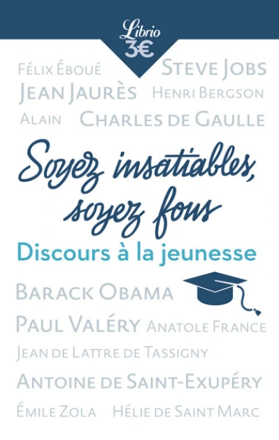 Soyez insatiables, soyez fous : Discours à la jeunesse
