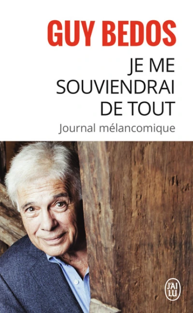 Je me souviendrai de tout: Journal mélancolique
