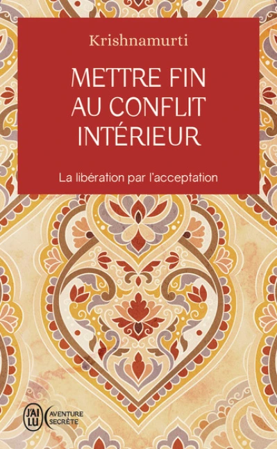 Mettre fin au conflit intérieur: La libération par l'acceptation