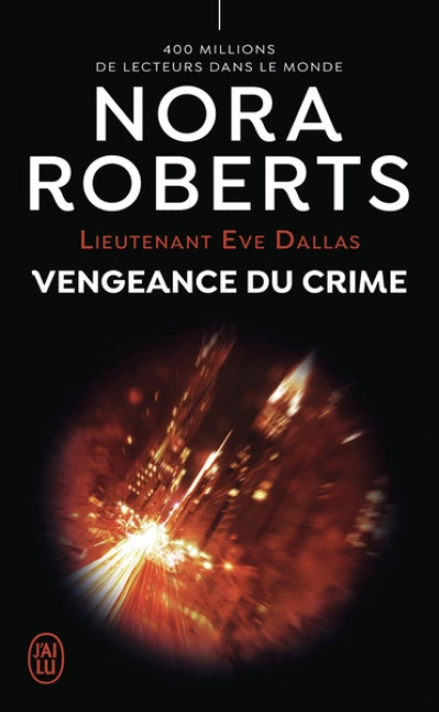 Lieutenant Eve Dallas, tome 57 : Vengeance du crime