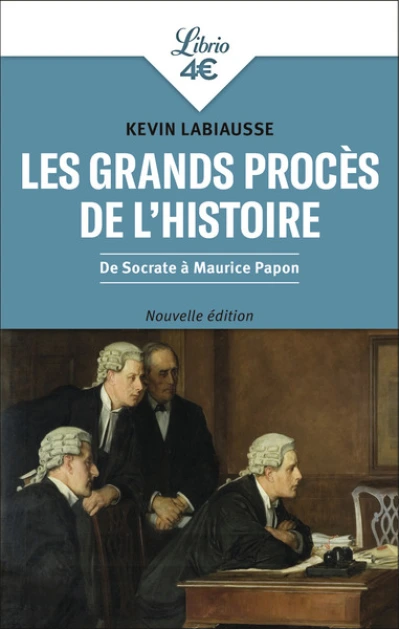 Les Grands Procès de l'Histoire: De Socrate à Maurice Papon