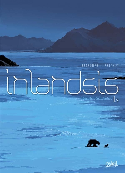 Inlandsis, tome 1 : Deux-Bras-Deux-Jambes
