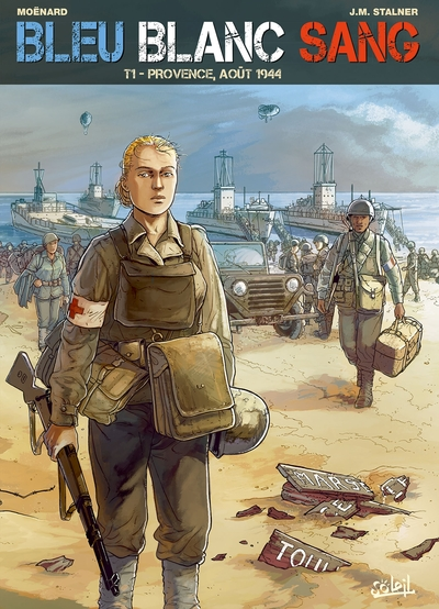 Bleu Blanc Sang, tome 1 : Provence, Août 1944