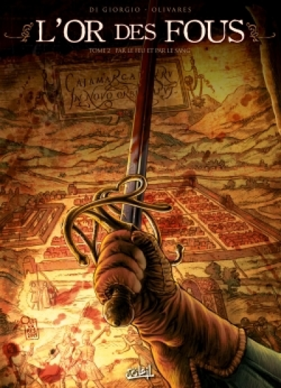 L'or des fous, tome 2 : Par le feu et par le sang