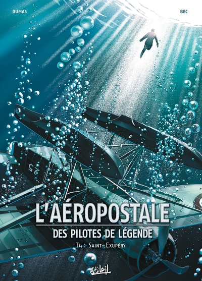 L'Aéropostale - Des pilotes de légende, tome 4 : Saint-Exupéry