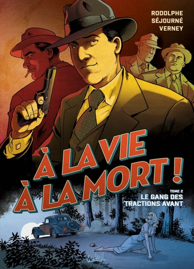 A la vie à la mort, tome 2 : Le gang des tractions avant