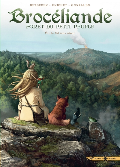 Brocéliande forêt du petit peuple, tome 6 : Le val sans retour