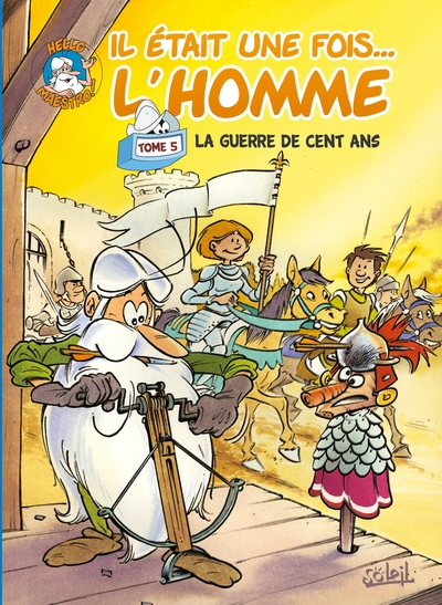 Il était une fois l'homme, tome 5 : La Guerre de cent ans
