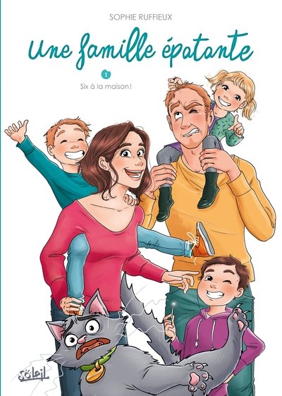Une famille épatante, tome 1 : Six à la maison !