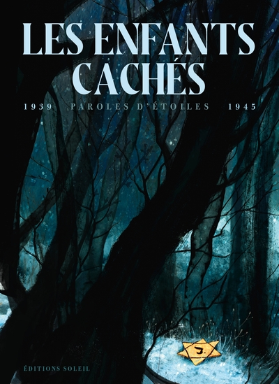 Les Enfants cachés : Paroles d'étoiles (1939-1945)