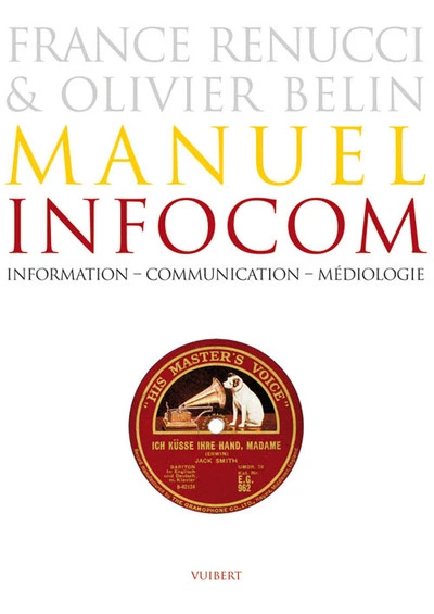 Manuel infocom : Information, communication, médiologie