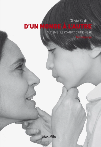 D'un monde à l'autre - Autisme : Le combat d'une mère