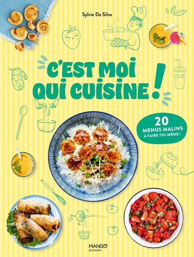 C'est moi qui cuisine !: 20 menus malins à faire soi-même