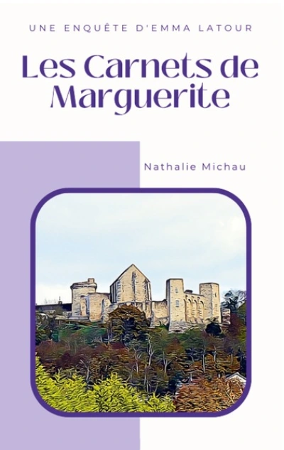 Une Enquête d'Emma Latour : Les Carnets de Marguerite