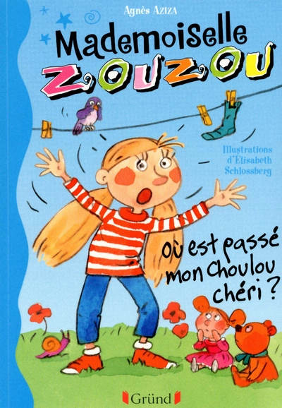 Mademoiselle Zouzou : Où est passé mon Choulou chéri ?
