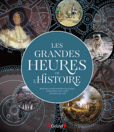 Les grandes heures de l'Histoire