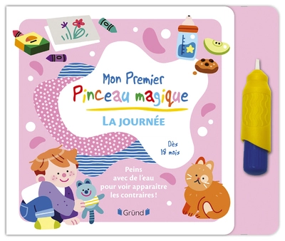 Pinceau magique : Mon premier Pinceau magique : La journée