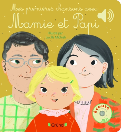 Mes premières chansons avec Mamie et Papi Livre sonore et d'éveil avec 6 puces sonores Bébé dès 6 mois