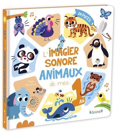 L'imagier sonore des animaux de mes 1 an Livre d'éveil Dès 1 an