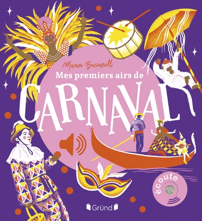 Mes premiers airs de carnaval Livre sonore et d'éveil avec 6 puces sonores Bébé dès 6 mois
