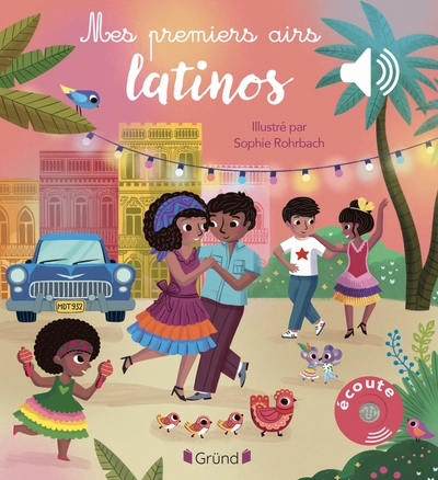 Mes premiers airs latinos Livre sonore avec 6 puces Dès 1 an - GRUND